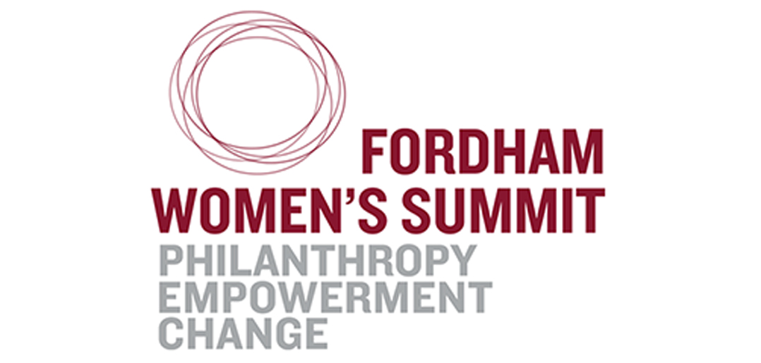 Fordham women's summit. Philanthropy, empowerment, change