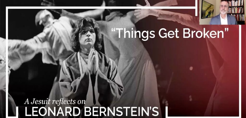 This image says: Things Get Broken a Jesuit Reflection on Leonard Bernstein's MASS