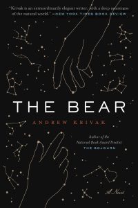 Book cover for The Bear by Andrew Krivak, featuring a dark night-sky background filled with constellations and two outlined hands reaching toward each other